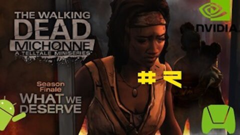 The Walking Dead: MICHONNE | Episode 3 | What We Deserve | Walkthrough | Part 2 | (Tegra K1)