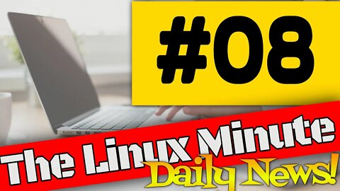 The Linux Minute Daily News #08