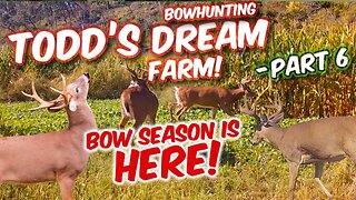 Todd's Dream Hunting Property | Part 06 - Bow Season Is Here!