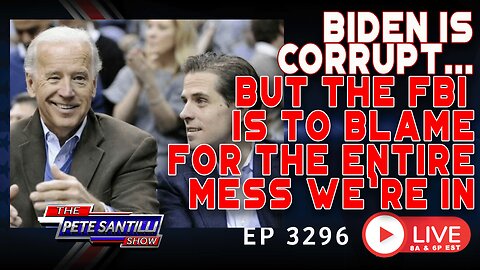 Biden Is Corrupt…But The FBI Is To Blame For The Mess We’re In | EP 3296 - 8AM