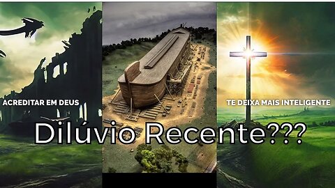 Dilúvio Recente? Evidências Revelam Segredos da História #Deus #diluvio #despertar