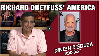 RICHARD DREYFUSS' AMERICA Dinesh D’Souza Podcast Ep603