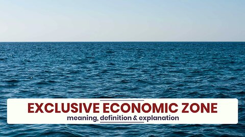 What is EXCLUSIVE ECONOMIC ZONE?