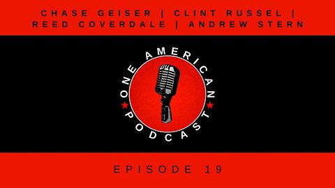 Clint Russell, Reed Coverdale & Andrew Stern | From Liberty To Lockdowns & Back | OAP #19