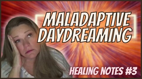 Satanic Ritual Abuse/ Healing Notes / #3 Maladaptive Daydreaming / Vain Imagination / Overwhelmed