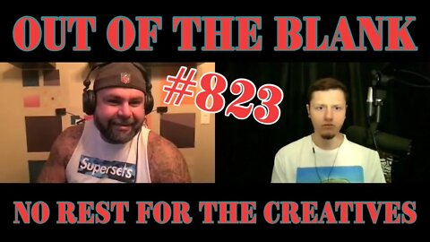 Out Of The Blank #823 - No Rest For The Creatives (Benjamin Bulman)