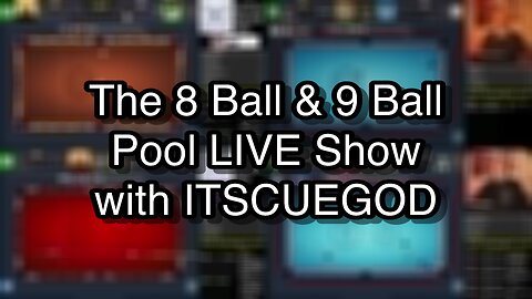 The 8 Ball & 9 Ball Pool LIVE Show with ITSCUEGOD