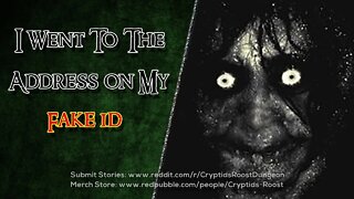 I Went To The Address On My Fake ID (Abandoned Location Creepypasta)