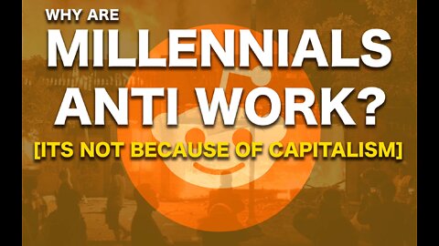 Why are Millennials Anti Work? [Its not becaue of capitalism]