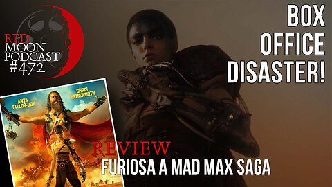 Box office Disaster! | Furiosa Review | RMPodcast Episode 472