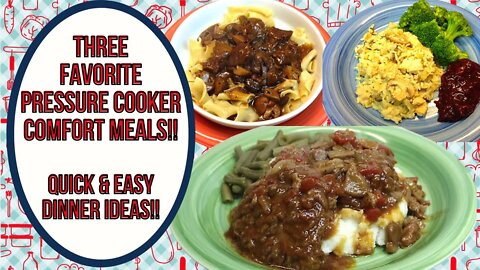 3 PRESSURE COOKER COMFORT FOOD MEAL IDEAS!! QUICK & EASY!!