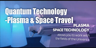 Quantum Technology – Plasma & Space Travel