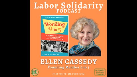 Working 9 to 5 A Women’s Movement, a Labor Union, and Iconic Movie with Ellen Cassedy