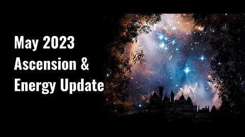 May 2023 Ascension & Energy Update -Cosmic Consciousness Expands, The Spiral, Lunar Eclipse, & More!