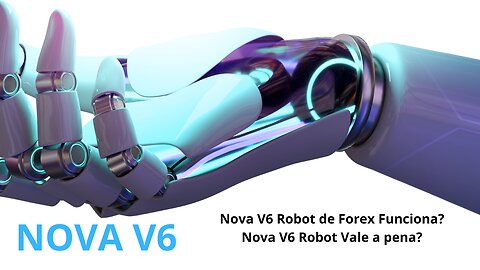 Nova V6 Trader Software - Nova V6 Robot de Forex Funciona? Nova V6 Robot Vale a pena?
