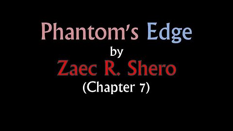 Phantom's Edge | Chapter 7 [Audio Book]