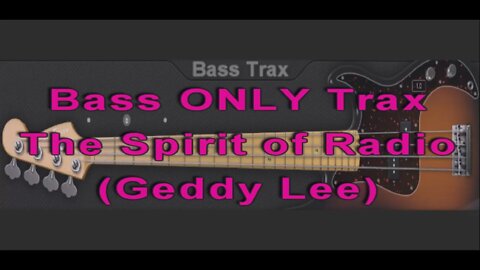 Bass ONLY Trax - The Spirit of Radio (Geddy Lee)