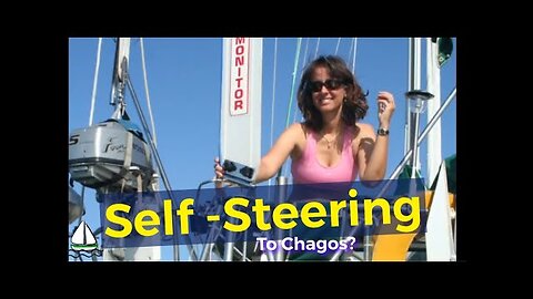 Self Steering Using a Monitor Windvane to Chagos & Other Sailing Tips -Patrick Childress Sailing #15