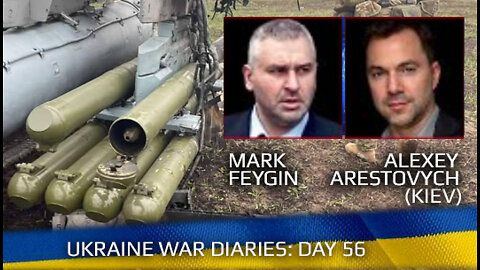 War Day 56 :: war chronicles with Advisor to Ukraine President, Intel Officer, Alexey Arestovych