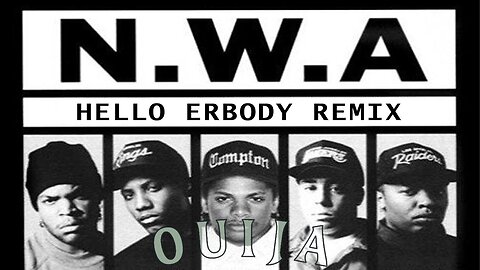 N.W.A - Hello Erbody (DJ Ouija Remix)