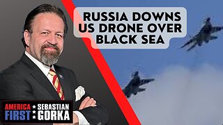 Sebastian Gorka FULL SHOW: Russia downs US drone over Black Sea