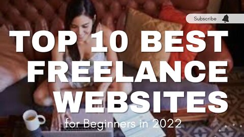 Top 10 Best Freelance Websites for Beginners in 2022