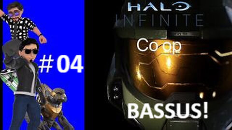 BASSUS! Friends Playing Halo Infinite (Co op) #04