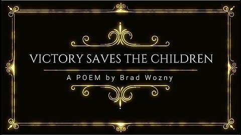 "VICTORY SAVES THE CHILDREN" - a Personal Poem for The Kids.
