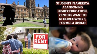 Students In America Abandoning Higher Education, Renters Want To Be Homeowners, Formula Update