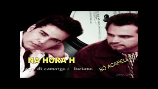 ZEZÉ DI CAMARGO & LUCIANO/ NA HORA H/ ACAPELLA