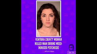 Ventura County Woman Killed Man During Weed-induced Psychosis