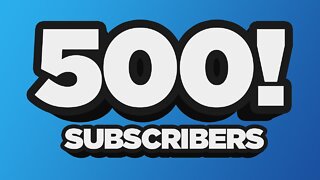 500 Subscriber Special