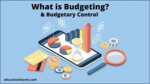 What is Budgeting? | Budgetary control | Advantages & Limitations of Budgeting