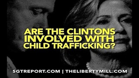 Are The Clintons Involved With Child Trafficking? - SGT Report - 04/15/2019
