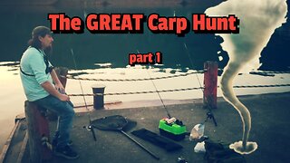 The GREAT Carp Hunt (part 1)