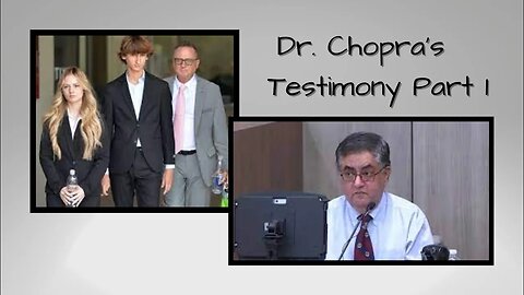 Dr. Chopra Testimony Part 1 (Take Care of Maya Trial)
