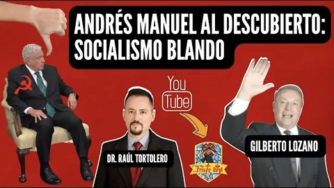 ANDRÉS MANUEL AL DESCUBIERTO: SOCIALIMO BLANDO, #GilbertoLozano #AMLO #4T #Morena #Socialismo
