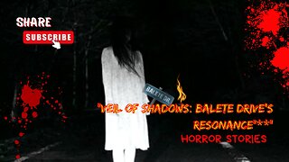 "Veil of Shadows: Balete Drive's Resonance l Horror Stories