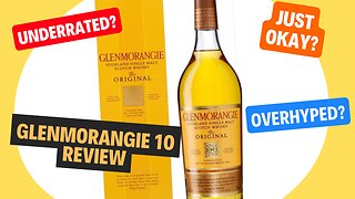Glenmorangie 10YO Single Malt Scotch (EXTREMELY SUBJECTIVE REVIEW)