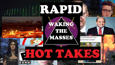 Waking the Masses - Episode 018 - Rapid Hot Takes