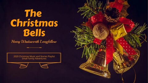 The Christmas Bells Poem by Longfellow | Christmas Stories | Small Family Adventures