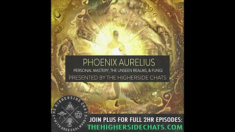 Phoenix Aurelius | Personal Mastery, The Unseen Realms, & Fungi