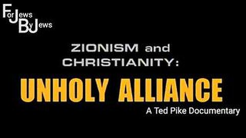 Zionism And Christianity: Unholy Alliance - A Ted Pike Documentary (2004)