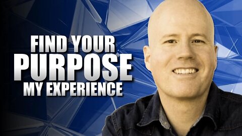 How To Find Your Purpose | My Experience