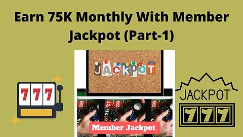 Earn 75K Monthly With Member Jackpot | Member Jackpot | Learning & Earning