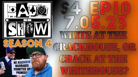 DAUQ Show S4EP10: White At The Crackhouse, Or Crack At The White House?