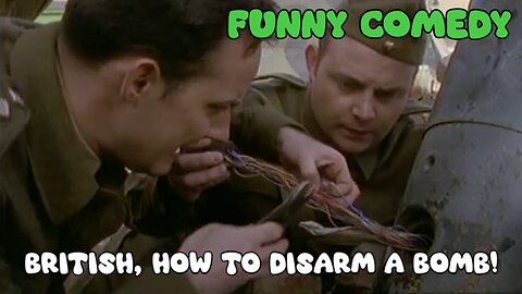 British How To Disarm A Bomb, Sketch - Funny Comedy - LaughingSpreeMaster