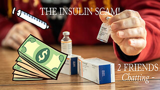 2 Friends Chatting - The Insulin Scam!