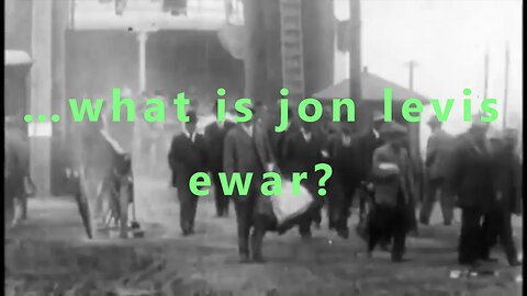…what is jon levis ewar?