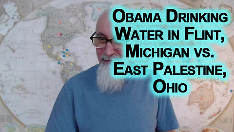 Obama Drinking Water in Flint, Michigan vs. East Palestine, Ohio Train Derailment: Contamination